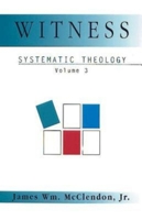 Systematic Theology, Vol. 3: Witness 0687098238 Book Cover