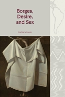 Borges, Desire, and Sex 178962228X Book Cover
