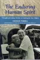 The Enduring Human Spirit: Thought-Provoking Stories on Caring for Our Elders 1882883519 Book Cover
