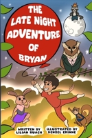 The Late Night Adventure Of Bryan B0FNLNFXCC Book Cover