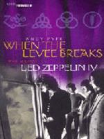 When The Levee Breaks: The Making Of Led Zeppelin IV (The Vinyl Frontier): The Making of "Led Zeppelin IV" (Vinyl Frontier) 1903318564 Book Cover