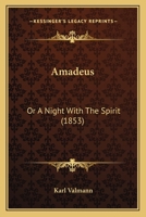 Amadeus: Or A Night With The Spirit 1436764785 Book Cover