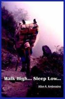 Walk High... Sleep Low... 1418412511 Book Cover