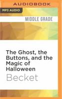 The Ghost, the Buttons, and the Magic of Halloween 1941240275 Book Cover