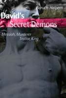 David's Secret Demons: Messiah, Murderer, Traitor, King 0802844782 Book Cover