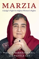 Marzia: A Judge’s Fight for Afghan Women’s Rights 1640126775 Book Cover