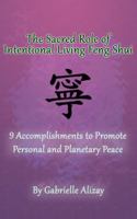 The Sacred Role of Intentional Living Feng Shui: 9 Accomplishments to Promote Personal and Planetary Peace 0983839689 Book Cover