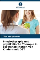 Physiotherapie und physikalische Therapie in der Rehabilitation von Kindern mit DST (German Edition) 620805690X Book Cover