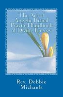 The Art of Angelic Ritual Prayer-Handbook of Divine Energy 1466212667 Book Cover