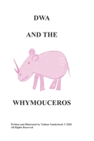 DWA AND THE WHYMOUCEROS B08N9CNQ4F Book Cover