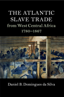 The Atlantic Slave Trade from West Central Africa, 1780–1867 1316628957 Book Cover