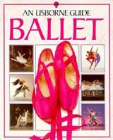 Ballet: An Usborne Guide (Usborne Guides) 0746000855 Book Cover