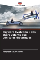 Skyward Evolution: Des chars volants aux véhicules électriques (French Edition) 6209994245 Book Cover