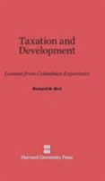 Taxation and Development: Lessons from Colombian Experience 0674188322 Book Cover
