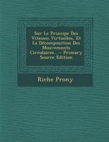 Sur Le Principe Des Vitesses Virtuelles, Et La D�composition Des Mouvements Circulaires... 1019713011 Book Cover