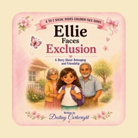 Ellie Faces Exclusion: A Story About Belonging and Friendship. B0HBRTBVDH Book Cover