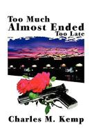 Too Much Almost Ended Too Late 1436310199 Book Cover