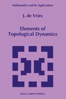 Elements of Topological Dynamics (Mathematics and Its Applications) 9048142741 Book Cover