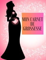Mon Carnet de Grossesse: Un journal � compl�ter � toutes les �tapes de ta grossesse - Excellent livre Grossesse pour pr�parer au mieux l'arriv�e du b�b� et ne rien oublier Album photo de grossesse Ann 1707960895 Book Cover
