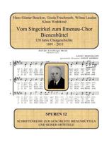 Vom Singcirkel zum Ilmenau-Chor Bienenbüttel: 120 Jahre Chorgeschichte 3842378076 Book Cover