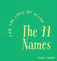 For the Love of Allah - The 99 Names 0578379198 Book Cover