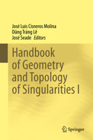Handbook of Geometry and Topology of Singularities I 3030530604 Book Cover