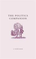 The Politics Companion (A Think Book) 1861057962 Book Cover