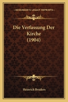 Die Verfassung Der Kirche (1904) 1160727473 Book Cover