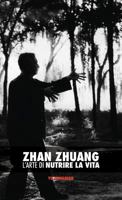 Zhan Zhuang: L'Arte di Nutrire la Vita 1523897058 Book Cover