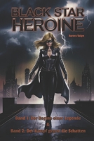 Black Star Heroine – Das komplette Abenteuer (Teil 1 & 2): Erotik, Abenteuer & düstere Leidenschaft: Geheimnisvolle Heldin zwischen Gefahr, ... | erotische Fantasy ab 18 (German Edition) B0DTGTBB3K Book Cover