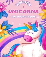 Horses and Unicorns Coloring Book for Kids: For anyone who loves unicorns, this book is a nice gift for ages 4 to 10 years B0C3X43T2N Book Cover
