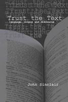 Trust The Text: Language, Corpus and Discourse 0415317681 Book Cover