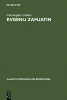 Evgenij Zamjatin: An Interpretive Study 3111034305 Book Cover