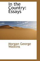 In the Country: Essays 1432545310 Book Cover