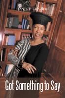 Got Something to Say 1524502286 Book Cover