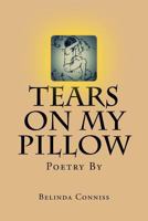 Tears On My Pillow: My thoughts through poetry 153981579X Book Cover