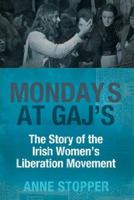 Mondays at Gaj's: The Story of the Irish Women's Liberation Movement 1904148948 Book Cover