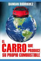 El Carro Que Produce Su Propio Combustible 1719800677 Book Cover