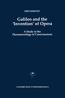 Galileo and the ‘Invention’ of Opera: A Study in the Phenomenology of Consciousness 9048148472 Book Cover