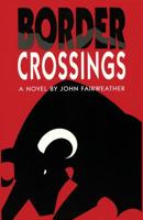Border Crossings: A Novel 0865340021 Book Cover