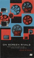 On Screen Rivals: Cinema and Television in the United States and Britain 0333665155 Book Cover