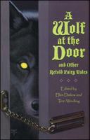 A Wolf at the Door and Other Retold Fairy Tales 0689821395 Book Cover