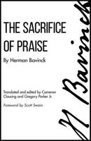 The Sacrifice of Praise; Meditations Before and After Receiving Access to the Table of the Lord 1683071980 Book Cover