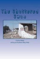 The Shattered Swan 1479381063 Book Cover
