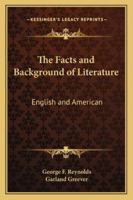 The Facts and Backgrounds of Literature, English and American 1162806516 Book Cover