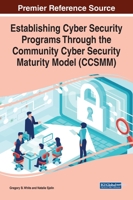 Establishing Cyber Security Programs Through the Community Cyber Security Maturity Model 1799851583 Book Cover