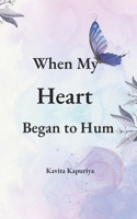 When My Heart Began to Hum B0GR4WHP6N Book Cover