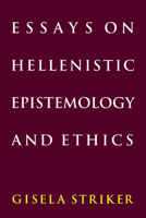 Essays on Hellenistic Epistemology and Ethics 0521476410 Book Cover