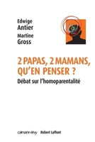 2 papas, 2 mamans, qu'en penser ?: Débat sur l'homoparentalité ? (French Edition) 2702138462 Book Cover