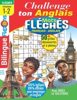 Challenge Ton Anglais ! Mots Fléchés Français - Anglais: Apprends l’anglais en t’amusant avec des mots fléchés (French Edition) B0FQ2X8H1V Book Cover